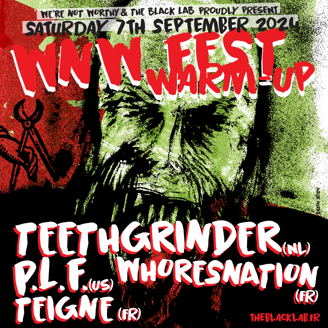 Teethgrinder + P.L.F + Whoresnation + Teigne