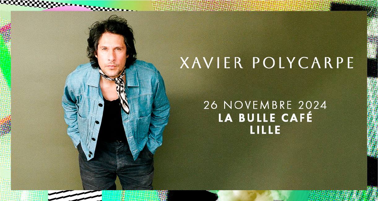 Xavier Polycarpe à La Bulle Café