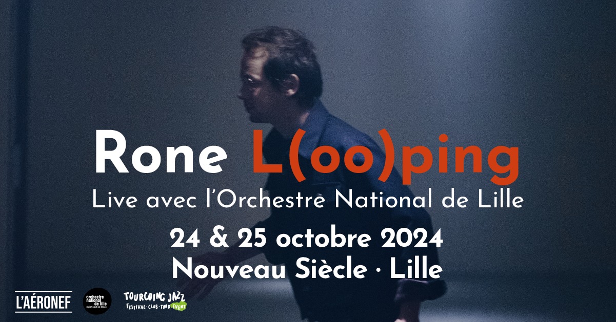 Rone L(oo)ping au Nouveau Siècle