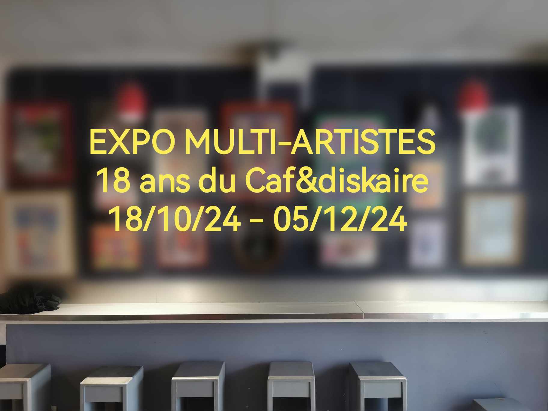 Expo multi artistes pour les 18 ans du Caf&Diksaire