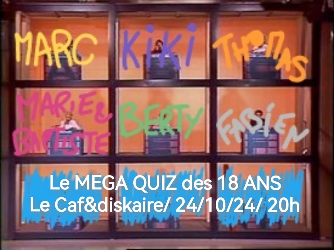 Méga Quiz des 18 ans du Caf&Diskaire