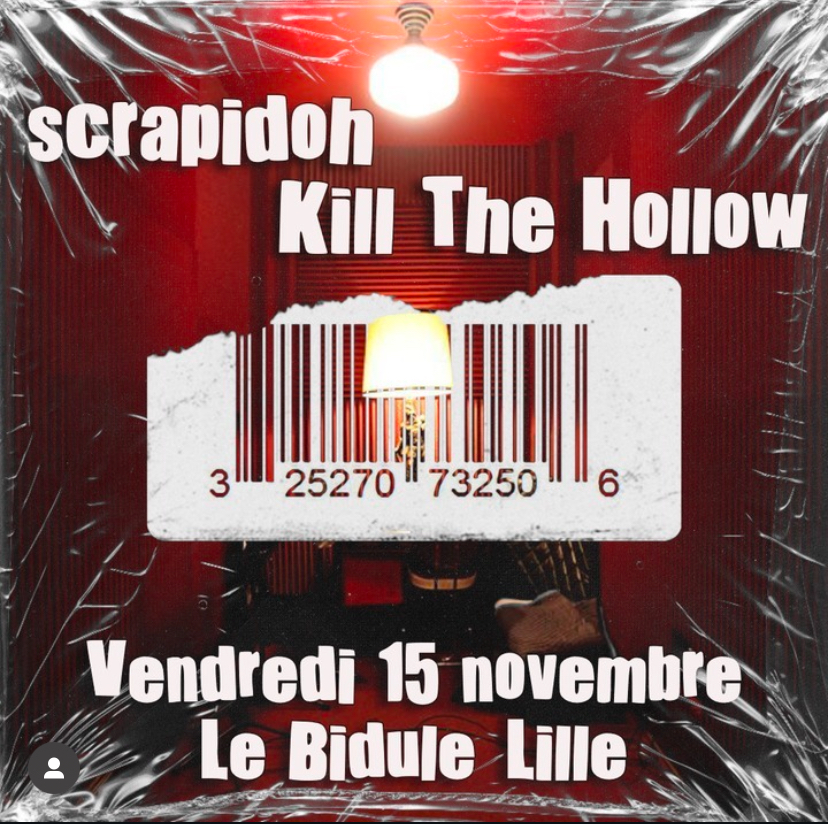 Scrapidoh + Kill The Hollow au Bidule