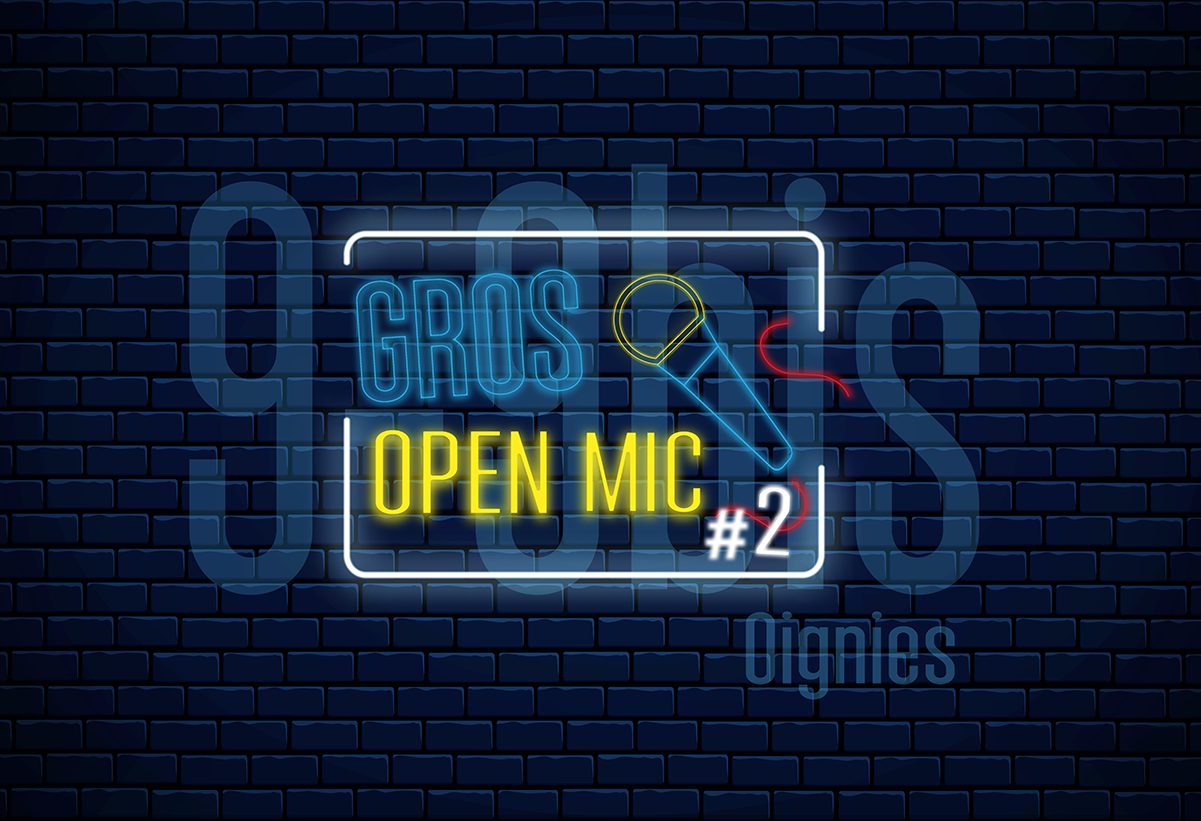 Gros open mic #2