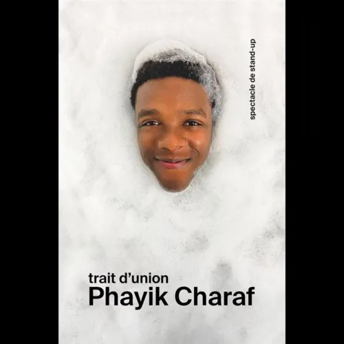 Phayik Charaf et son spectacle « Trait d’union »