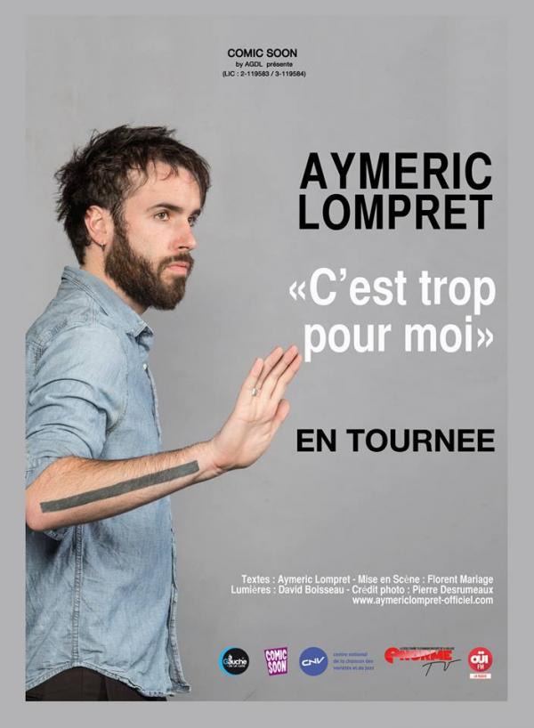 Aymeric Lompret &#8211; C&rsquo;est trop pour moi !