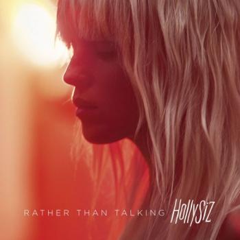 HollySiz « Rather Than Talking »