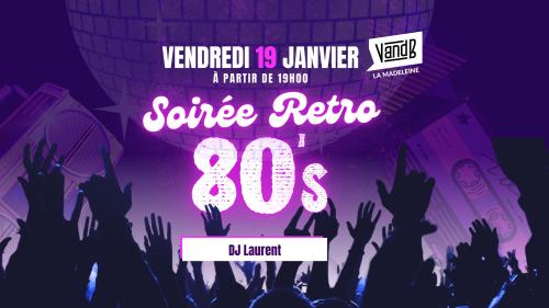 Soirée années 80 au VandB La Madeleine