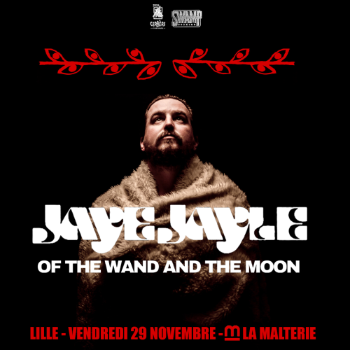 Jaye Jayle + Of The Wand And The Moon à la Malterie