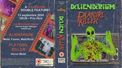 Playgirl killer + Alienarium au Montparnasse