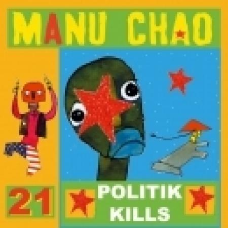 « Politik Kills » – Manu Chao