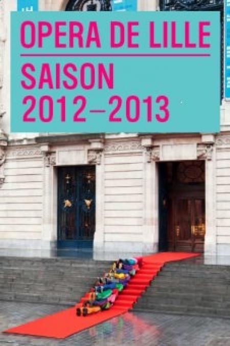 Programme de la saison 2012/2013 de l’Opéra de Lille