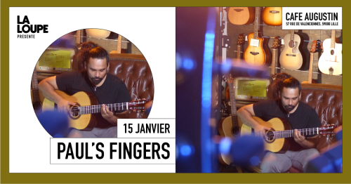 Paul’s Fingers x La Loupe au Café Augustin