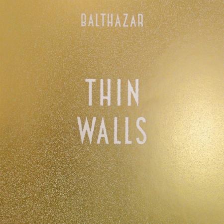 « Thin Walls » de Balthazar