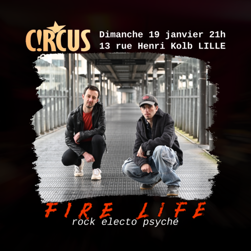 Fire Life en concert et Open’mic au Circus