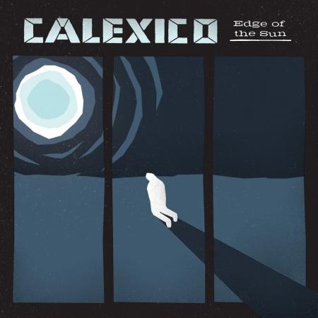 « Edge of the sun » de Calexico