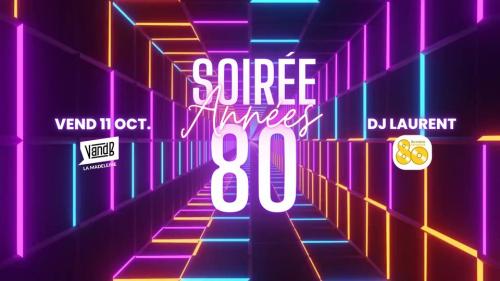 Soirée années 80 au VandB La Madeleine