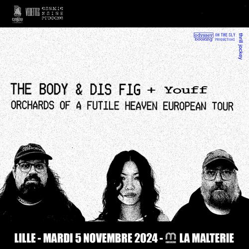 The Body & Dis Fig + Youff à la malterie