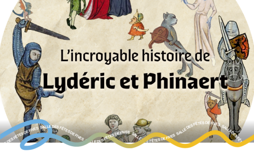 L’incroyable histoire de Lydéric et Phinaert