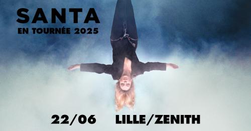 Santa au Zénith de Lille