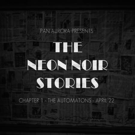 Pan Aurora sort le premier épisode des Neon Noir Stories