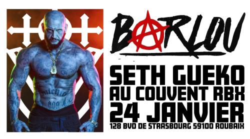 La Nuit des Barlous avec Seth Gueko au Couvent de Roubaix