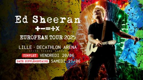 Ed Sheeran à la Decathlon Arena !